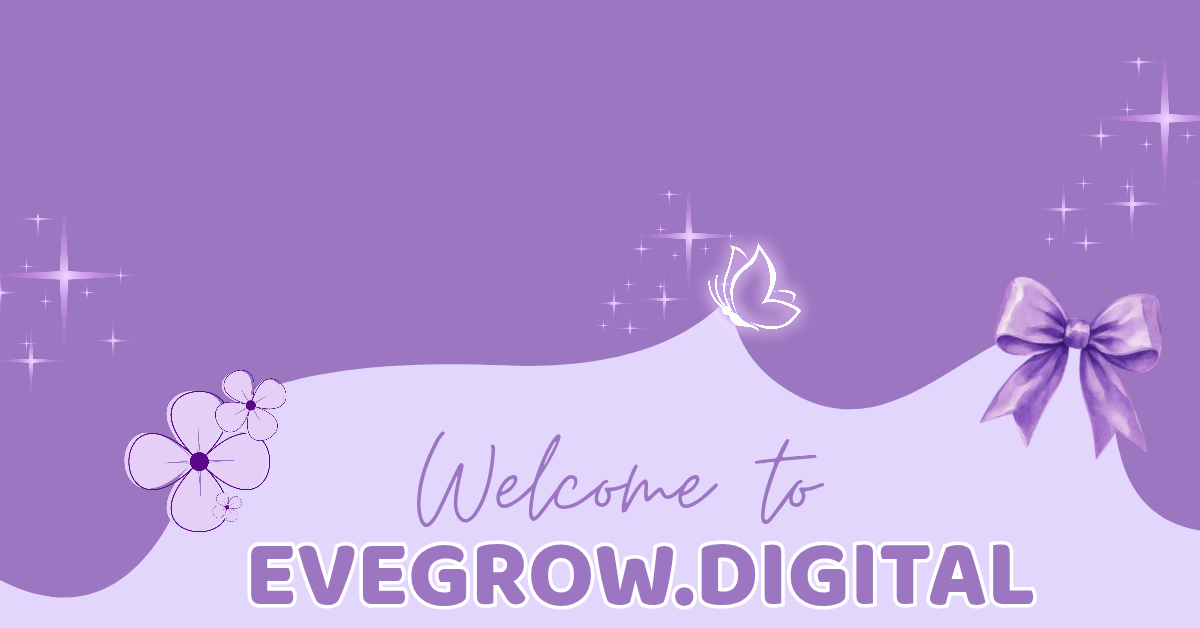 Welcome to Evegrow.Digital